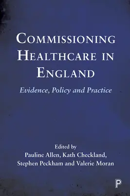 Commissionare l'assistenza sanitaria in Inghilterra: Evidenza, politica e pratica - Commissioning Healthcare in England: Evidence, Policy and Practice