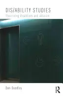 Studi sulla disabilità: Teorizzare il disablismo e l'ablismo - Dis/ability Studies: Theorising disablism and ableism