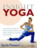 Insight Yoga: una sintesi innovativa di yoga tradizionale, meditazione e approcci orientali alla guarigione e al benessere - Insight Yoga: An Innovative Synthesis of Traditional Yoga, Meditation, and Eastern Approaches to Healing and Well-Being