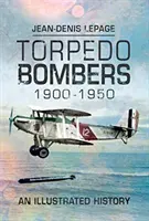 Aerosiluranti 1900-1950: Una storia illustrata - Torpedo Bombers 1900-1950: An Illustrated History