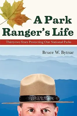 La vita di un guardaparco: Trentadue anni di protezione dei parchi nazionali - A Park Ranger's Life: Thirty-Two Years Protecting Our National Parks