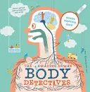 Incredibili detective del corpo umano - Fatti sorprendenti, miti e stranezze del corpo umano - Amazing Human Body Detectives - Amazing facts, myths and quirks of the human body