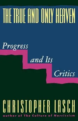Il vero e unico paradiso: Il progresso e i suoi critici - The True and Only Heaven: Progress and Its Critics