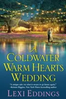 Il matrimonio dei cuori caldi di Coldwater - A Coldwater Warm Hearts Wedding