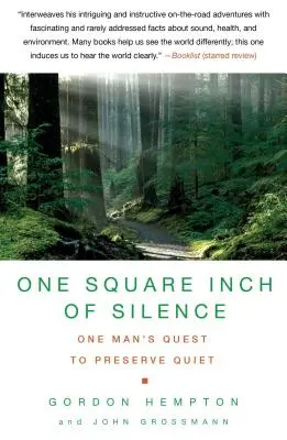 Un pollice quadrato di silenzio: La ricerca di un uomo per il silenzio naturale in un mondo rumoroso - One Square Inch of Silence: One Man's Search for Natural Silence in a Noisy World