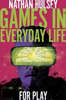 Giochi nella vita quotidiana: Per giocare - Games in Everyday Life: For Play