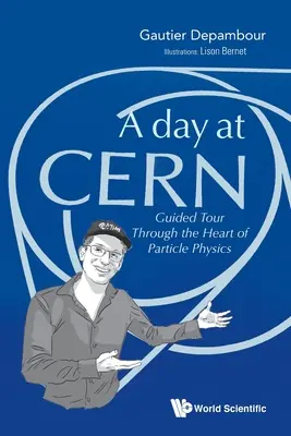 Giornata al Cern: visita guidata nel cuore della fisica delle particelle - Day at Cern, A: Guided Tour Through the Heart of Particle Physics