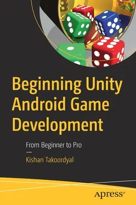 Iniziare lo sviluppo di giochi Unity Android: Dal principiante al professionista - Beginning Unity Android Game Development: From Beginner to Pro