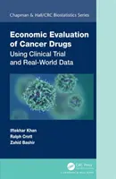 Valutazione economica dei farmaci antitumorali: Usare i dati degli studi clinici e del mondo reale - Economic Evaluation of Cancer Drugs: Using Clinical Trial and Real-World Data