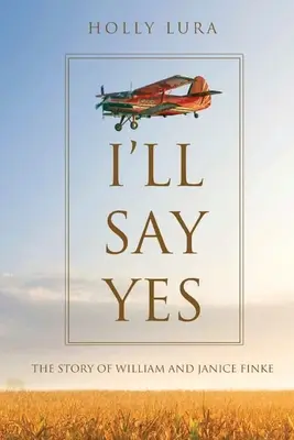 Dirò di sì: la storia di William e Janice Finke - I'll Say Yes: The Story of William and Janice Finke
