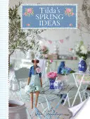 Idee di primavera di Tilda - Tilda's Spring Ideas