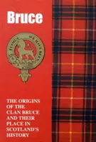 Bruces - Le origini del clan Bruce e il loro posto nella storia - Bruces - The Origins of the Clan Bruce and Their Place in History