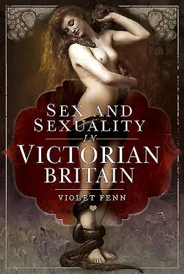 Sesso e sessualità nella Gran Bretagna vittoriana - Sex and Sexuality in Victorian Britain