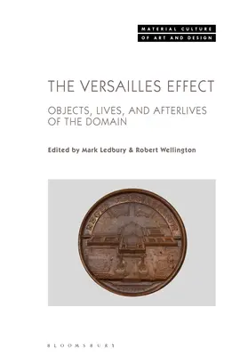 L'effetto Versailles: Oggetti, vite e postumi del Domaine - The Versailles Effect: Objects, Lives, and Afterlives of the Domaine