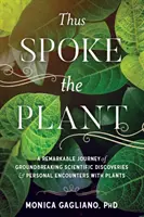 Così parlò la pianta: Un viaggio straordinario tra scoperte scientifiche rivoluzionarie e incontri personali con le piante - Thus Spoke the Plant: A Remarkable Journey of Groundbreaking Scientific Discoveries and Personal Encounters with Plants