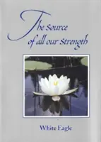 La fonte di tutta la nostra forza - The Source of All Our Strength