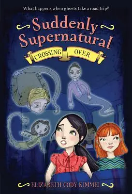 Improvvisamente soprannaturale: Attraversare il mondo - Suddenly Supernatural: Crossing Over