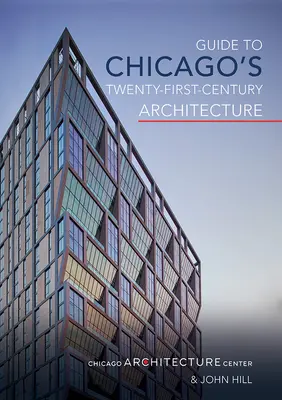 Guida all'architettura del XXI secolo a Chicago, 1 - Guide to Chicago's Twenty-First-Century Architecture, 1