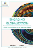 Impegnarsi nella globalizzazione: I poveri, la missione cristiana e il nostro mondo iperconnesso - Engaging Globalization: The Poor, Christian Mission, and Our Hyperconnected World