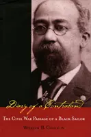Diario di un contrabbandiere: Il passaggio di un marinaio nero durante la guerra civile - Diary of a Contraband: The Civil War Passage of a Black Sailor