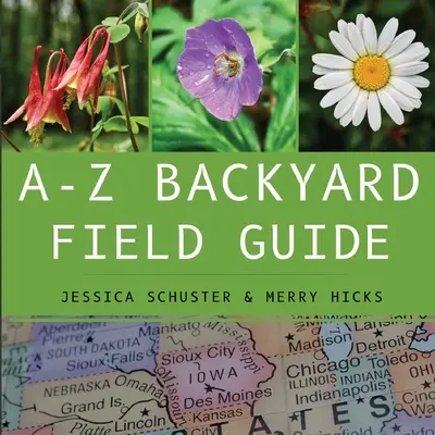 Guida ai campi da giardino dalla A alla Z - A-Z Backyard Field Guide