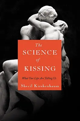 La scienza del bacio: Cosa ci dicono le nostre labbra - The Science of Kissing: What Our Lips Are Telling Us