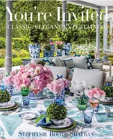 Siete invitati: Intrattenimento classico ed elegante - You're Invited: Classic, Elegant Entertaining