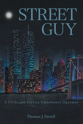 L'uomo della strada: Un operatore sotto copertura dei servizi segreti americani - Street Guy: A US Secret Service Undercover Operator