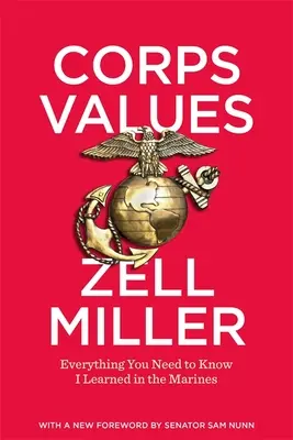 I valori del Corpo: Tutto quello che devi sapere l'ho imparato nei Marines - Corps Values: Everything You Need to Know I Learned in the Marines