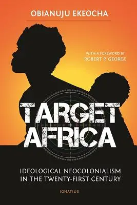 Obiettivo Africa: il neocolonialismo ideologico del XXI secolo - Target Africa: Ideological Neo-Colonialism of the Twenty-First Century