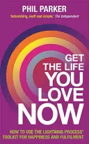 Ottenere la vita che si ama, ora - Get the Life You Love, Now