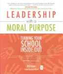 Leadership con uno scopo morale: trasformare la scuola in un'altra scuola - Leadership with a Moral Purpose: Turning Your School Inside Out