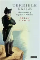 Terribile esilio: Gli ultimi giorni di Napoleone a Sant'Elena - Terrible Exile: The Last Days of Napoleon on St Helena