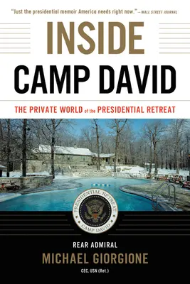Dentro Camp David: il mondo privato del ritiro presidenziale - Inside Camp David: The Private World of the Presidential Retreat