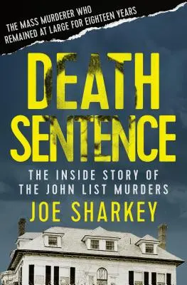 Sentenza di morte: La storia degli omicidi di John List - Death Sentence: The Inside Story of the John List Murders