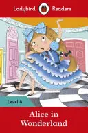 Alice nel paese delle meraviglie - Ladybird Readers Livello 4 - Alice in Wonderland - Ladybird Readers Level 4