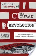 Storia nascosta della rivoluzione cubana: Come la classe operaia ha plasmato la vittoria dei guerriglieri - A Hidden History of the Cuban Revolution: How the Working Class Shaped the Guerillas' Victory