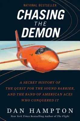 Inseguendo il demone: Storia segreta della ricerca della barriera del suono e della banda di assi americani che la conquistò - Chasing the Demon: A Secret History of the Quest for the Sound Barrier, and the Band of American Aces Who Conquered It