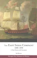 Compagnia delle Indie Orientali, 1600-1858 - Breve storia con documenti - East India Company, 1600-1858 - A Short History with Documents