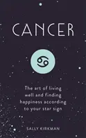 Cancro: L'arte di vivere bene e trovare la felicità secondo il tuo segno zodiacale - Cancer: The Art of Living Well and Finding Happiness According to Your Star Sign