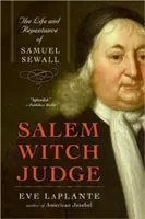 Il giudice delle streghe di Salem: La vita e il pentimento di Samuel Sewall - Salem Witch Judge: The Life and Repentance of Samuel Sewall