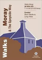Passeggiate Moray e la Speyside Way - Walks Moray and the Speyside Way