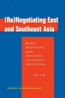 (Ri)negoziare l'Asia orientale e sudorientale: Regione, regionalismo e Associazione delle Nazioni del Sud-est asiatico - (Re)Negotiating East and Southeast Asia: Region, Regionalism, and the Association of Southeast Asian Nations
