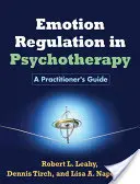 La regolazione delle emozioni in psicoterapia: Guida per l'operatore - Emotion Regulation in Psychotherapy: A Practitioner's Guide