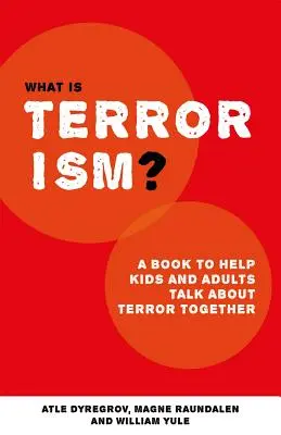Che cos'è il terrorismo? Un libro per aiutare genitori, insegnanti e altri adulti a parlare di terrorismo con i ragazzi - What Is Terrorism?: A Book to Help Parents, Teachers and Other Grown-Ups Talk with Kids about Terror