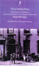 Tre opere di Dublino: L'ombra di un pistolero, Giunone e il grimaldello e L'aratro e le stelle - Three Dublin Plays: The Shadow of a Gunman, Juno and the Paycock, & the Plough and the Stars