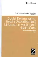 Determinanti sociali, disparità sanitarie e collegamenti con la salute e l'assistenza sanitaria - Social Determinants, Health Disparities and Linkages to Health and Health Care