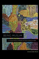Essere musulmani: Una storia culturale delle donne di colore nell'Islam americano - Being Muslim: A Cultural History of Women of Color in American Islam