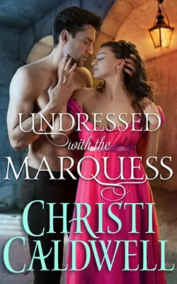 Svestiti con il marchese - Undressed with the Marquess