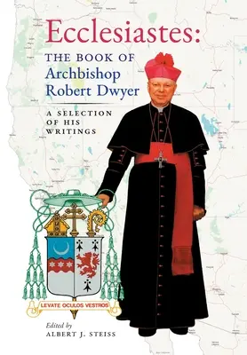 Ecclesiaste (Il libro dell'arcivescovo Robert Dwyer): Una selezione dei suoi scritti - Ecclesiastes (The Book of Archbishop Robert Dwyer): A Selection of His Writings